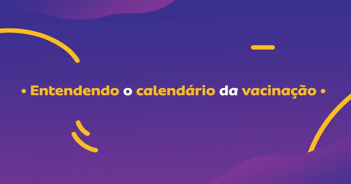 Série “O porquê das vacinas” – Entendendo o calendário de vacinação