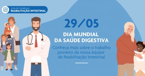 Saúde Digestiva – Conheça mais sobre o trabalho da equipe de Reabilitação Intestinal