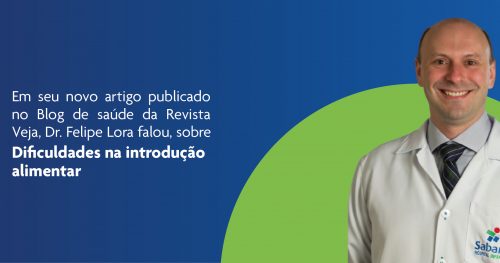 Artigo do Dr. Felipe Lora, fala sobre como ter sucesso na introdução alimentar infantil