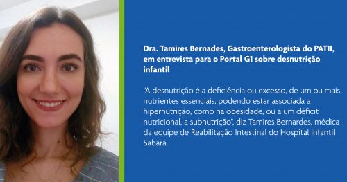 Dra Tamires Bernardes fala sobre desnutrição ao portal G1