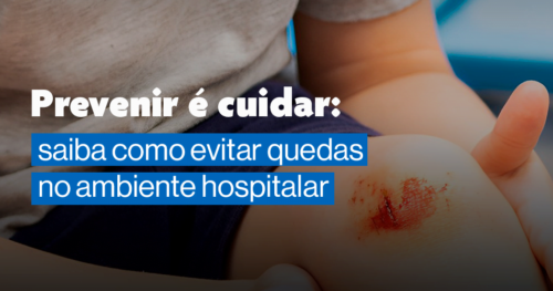 Reduzir o risco de lesão decorrente de quedas ao paciente é uma prioridade do Sabará