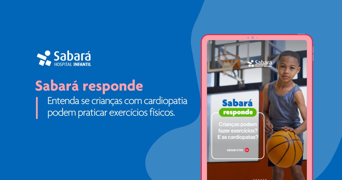 Sabará Responde: Crianças podem fazer exercícios? E as cardiopatas? Sabará Responde: Crianças podem fazer exercícios? E as cardiopatas?