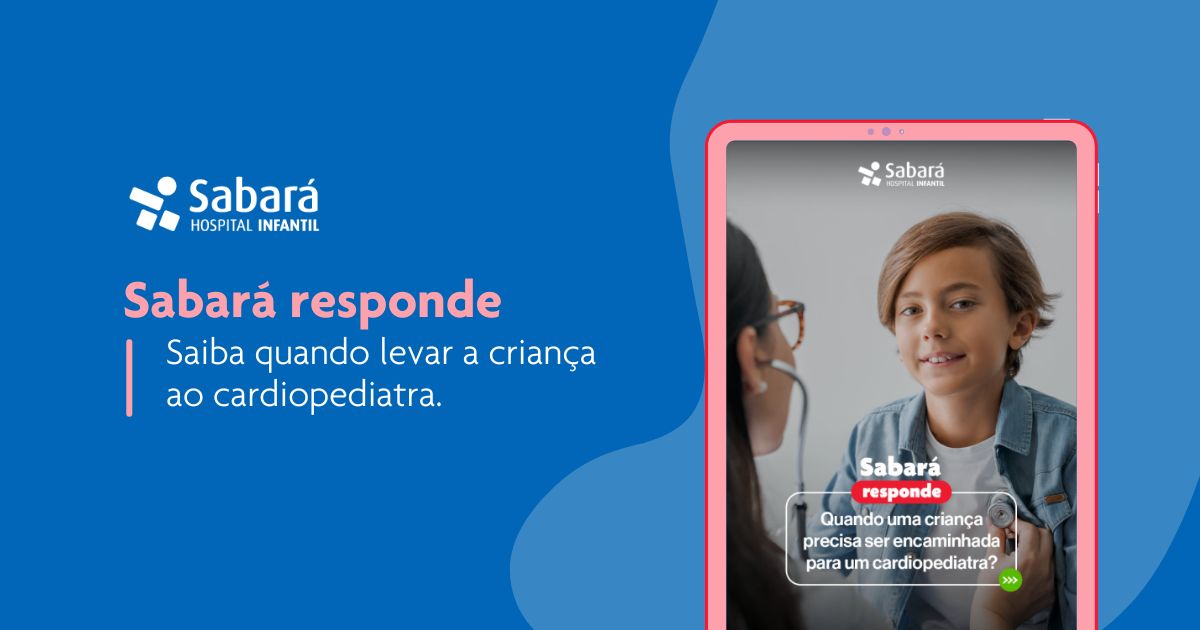 Sabará Responde: Quando uma criança precisa ser encaminhada para um cardiopediatra? Sabará Responde: Quando uma criança precisa ser encaminhada para um cardiopediatra?