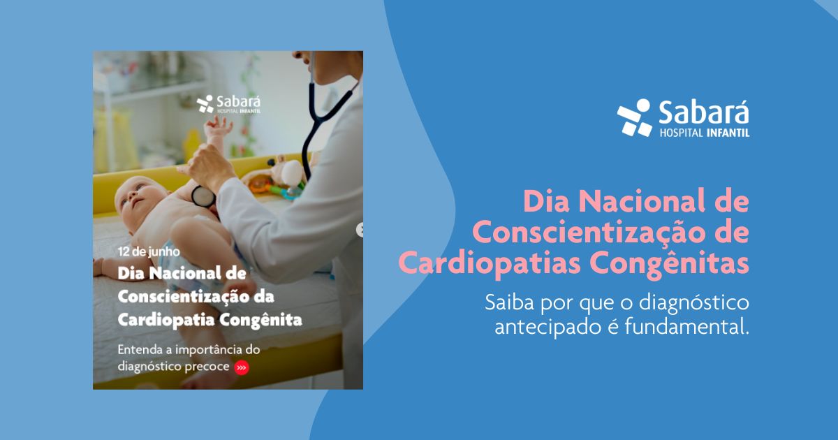 12 de Junho – Dia Nacional de Conscientização da Cardiopatia Congênita 12 de Junho – Dia Nacional de Conscientização da Cardiopatia Congênita
