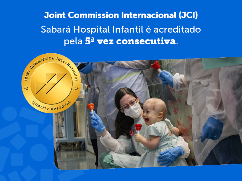 Sabará Hospital Infantil reafirma padrão internacional de qualidade ao conquistar acreditação da JCI pela quinta vez Sabará Hospital Infantil reafirma padrão internacional de qualidade ao conquistar acreditação da JCI pela quinta vez